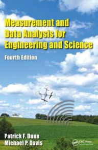 Title: Measurement and Data Analysis for Engineering and Science / Edition 4, Author: Patrick F Dunn