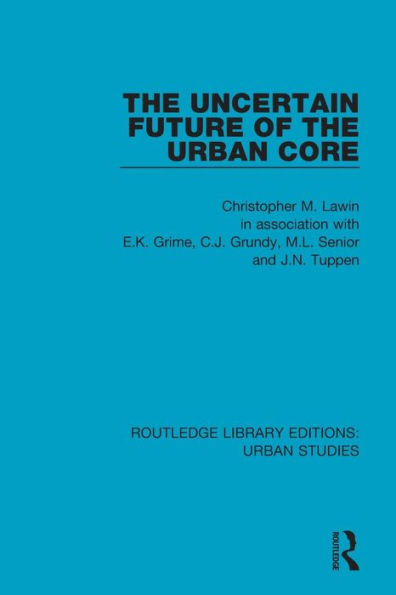 The Uncertain Future of the Urban Core / Edition 1