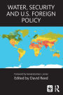 Water, Security and U.S. Foreign Policy / Edition 1