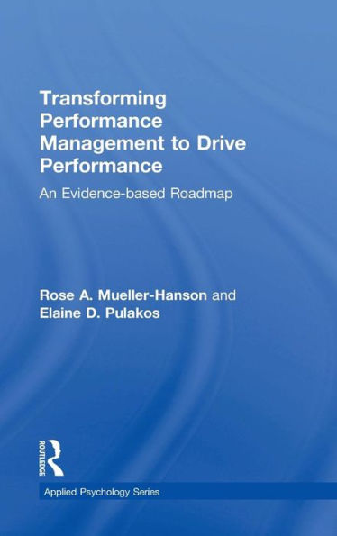 Transforming Performance Management to Drive Performance: An Evidence-based Roadmap