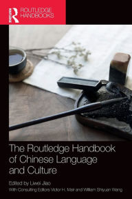 Title: The Routledge Handbook of Chinese Language and Culture, Author: Liwei Jiao
