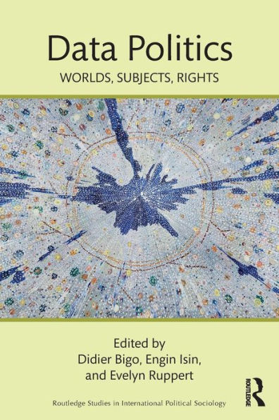 Data Politics: Worlds, Subjects, Rights / Edition 1