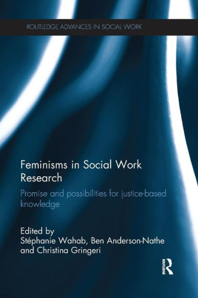 Feminisms in Social Work Research: Promise and possibilities for justice-based knowledge / Edition 1