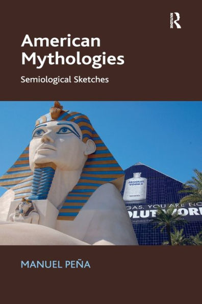 American Mythologies: Semiological Sketches