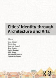 Title: Cities' Identity Through Architecture and Arts: Proceedings of the International Conference on Cities' Identity through Architecture and Arts (CITAA 2017), May 11-13, 2017, Cairo, Egypt, Author: Anna Catalani