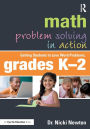 Math Problem Solving in Action: Getting Students to Love Word Problems, Grades K-2