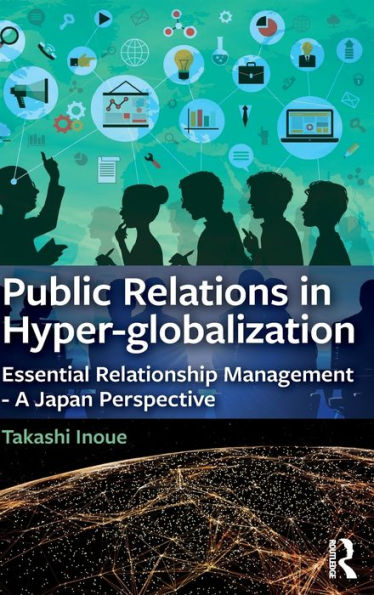 Public Relations in Hyper-globalization: Essential Relationship Management - A Japan Perspective