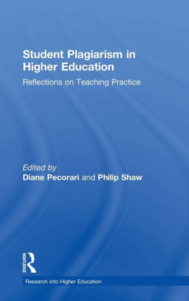 Student Plagiarism in Higher Education: Reflections on Teaching Practice
