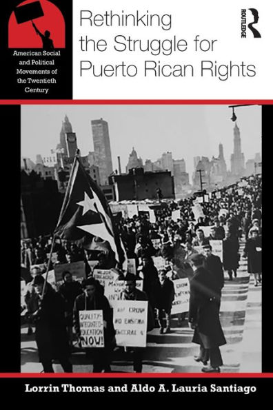 Rethinking the Struggle for Puerto Rican Rights / Edition 1