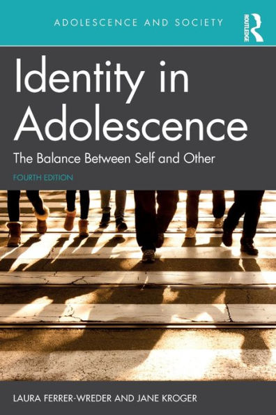 Identity in Adolescence 4e: The Balance between Self and Other / Edition 4