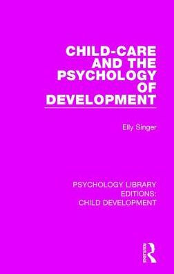 Child-Care and the Psychology of Development / Edition 1