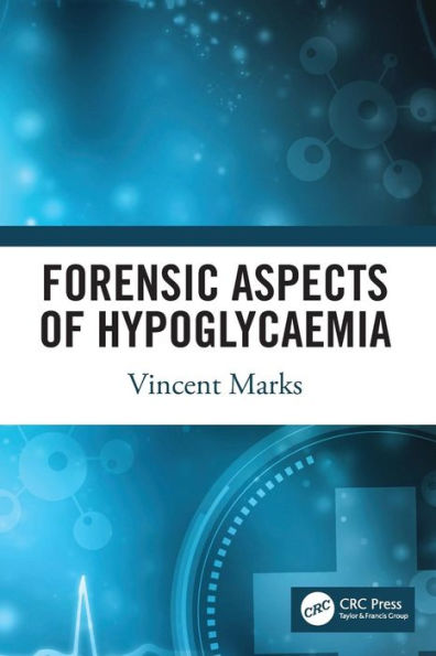 Forensic Aspects of Hypoglycaemia: First Edition / Edition 1