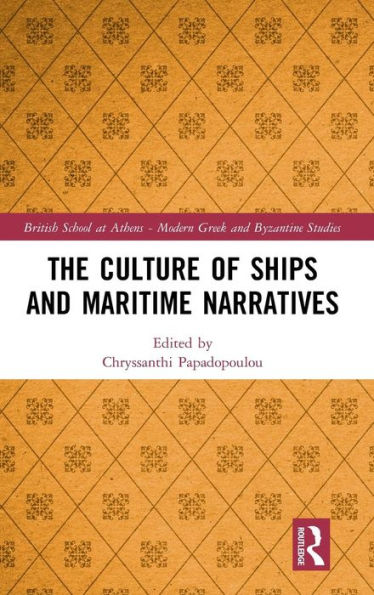 The Culture of Ships and Maritime Narratives / Edition 1