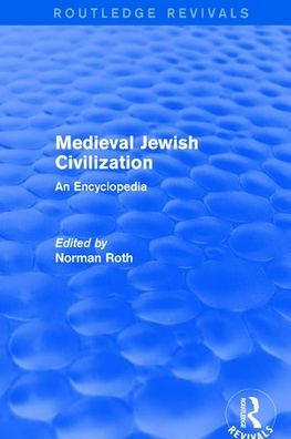 Routledge Revivals: Medieval Jewish Civilization (2003): An Encyclopedia