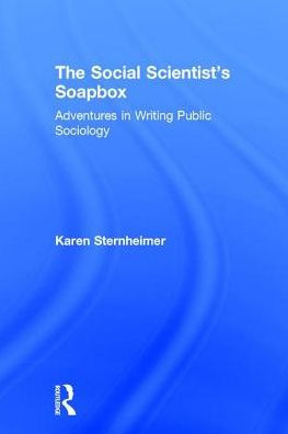 The Social Scientist's Soapbox: Adventures Writing Public Sociology