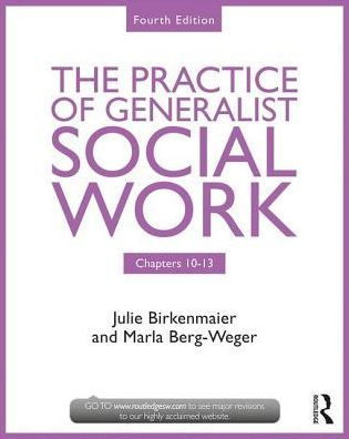 The Practice of Generalist Social Work: Chapters 10-13 / Edition 4