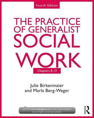 The Practice of Generalist Social Work: Chapters 8-13 / Edition 4