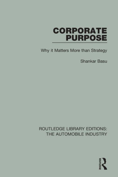Corporate Purpose: Why It Matters More Than Strategy