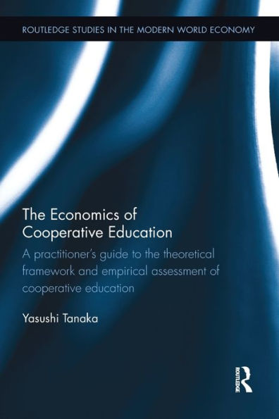 the Economics of cooperative Education: A practitioner's guide to theoretical framework and empirical assessment education