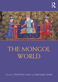 Online pdf ebook download The Mongol World English version by Timothy May, Michael Hope