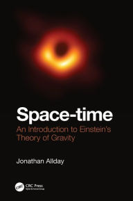Title: Space-time: An Introduction to Einstein's Theory of Gravity / Edition 1, Author: Jonathan Allday