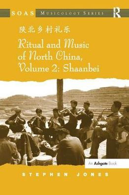 Ritual and Music of North China: Volume 2: Shaanbei