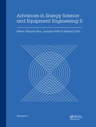 Title: Advances in Energy Science and Equipment Engineering II Volume 2: Proceedings of the 2nd International Conference on Energy Equipment Science and Engineering (ICEESE 2016), November 12-14, 2016, Guangzhou, China / Edition 1, Author: Shiquan Zhou