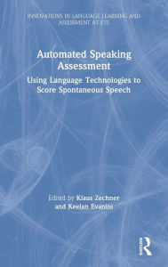 Title: Automated Speaking Assessment: Using Language Technologies to Score Spontaneous Speech, Author: Klaus Zechner