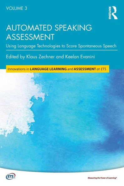 Automated Speaking Assessment: Using Language Technologies to Score Spontaneous Speech / Edition 1