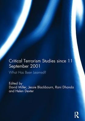 Critical Terrorism Studies since 11 September 2001: What Has Been Learned?