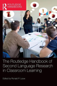 Title: The Routledge Handbook of Second Language Research in Classroom Learning, Author: Ronald P. Leow