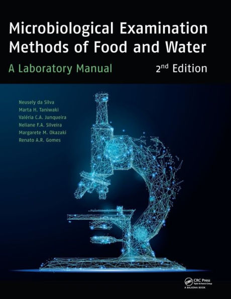 Microbiological Examination Methods of Food and Water: A Laboratory Manual, 2nd Edition / Edition 2