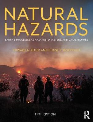Natural Hazards: Earth's Processes as Hazards, Disasters, and Catastrophes