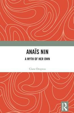 Anaïs Nin: A Myth of Her Own
