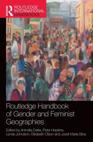 Title: Routledge Handbook of Gender and Feminist Geographies / Edition 1, Author: Anindita Datta