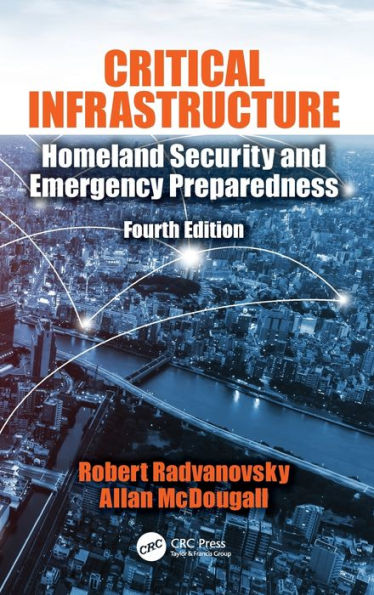 Critical Infrastructure: Homeland Security and Emergency Preparedness, Fourth Edition / Edition 4