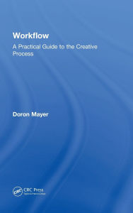 Title: Workflow: A Practical Guide to the Creative Process, Author: Doron Meir