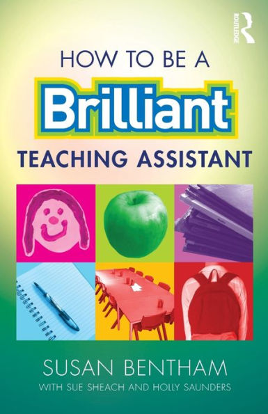 How to Be a Brilliant Teaching Assistant / Edition 1