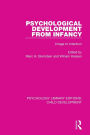 Psychological Development From Infancy: Image to Intention