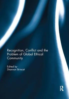 Recognition, Conflict and the Problem of Global Ethical Community