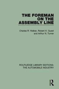 Title: The Foreman on the Assembly Line, Author: Charles R. Walker