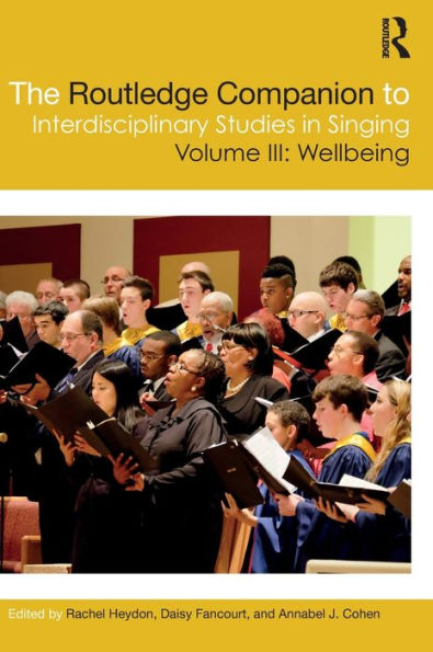 The Routledge Companion to Interdisciplinary Studies in Singing, Volume III: Wellbeing / Edition 1