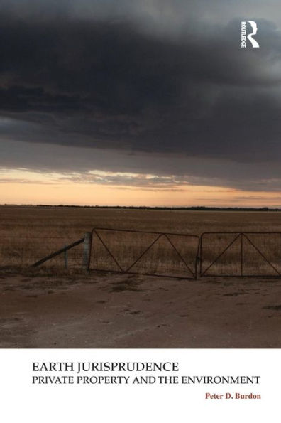 Earth Jurisprudence: Private Property and the Environment / Edition 1