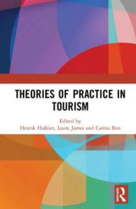 Title: Theories of Practice in Tourism, Author: Laura James