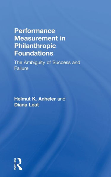 Performance Measurement in Philanthropic Foundations: The Ambiguity of Success and Failure