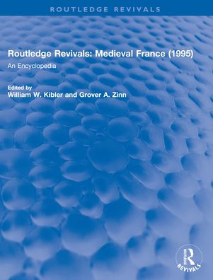 Routledge Revivals: Medieval France (1995): An Encyclopedia