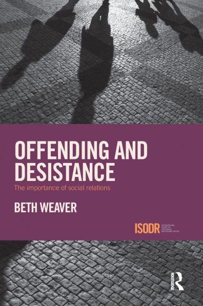 Offending and Desistance: The importance of social relations