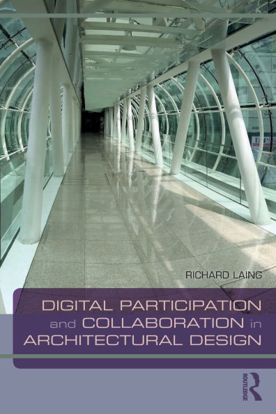 Digital Participation and Collaboration in Architectural Design / Edition 1
