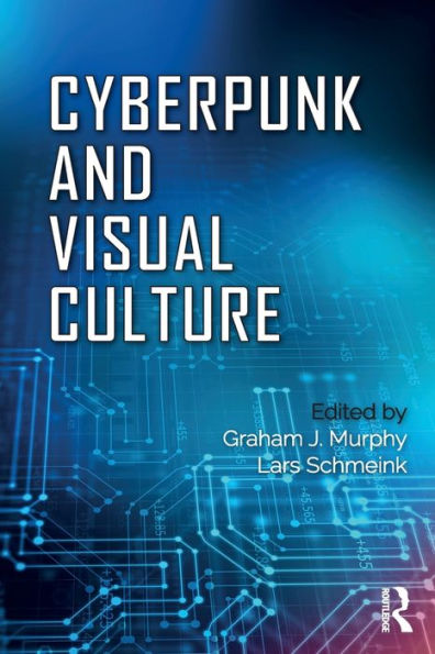 Cyberpunk and Visual Culture / Edition 1