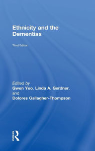 Title: Ethnicity and the Dementias, Author: Gwen Yeo